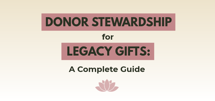 donor stewardship for legacy gifts